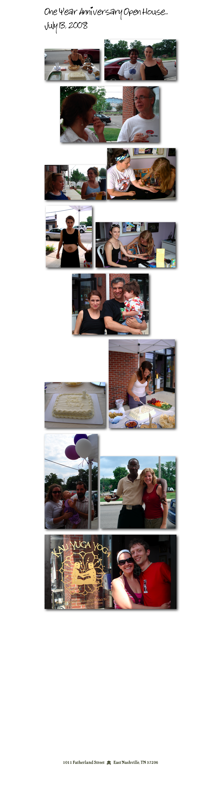 One Year Anniversary Open House...
July 13, 2008
     
￼    ￼  

             ￼  

￼ ￼

 ￼   ￼ 

￼

￼   ￼

￼  ￼ 

￼
        

  

           









1011 Fatherland Street  d  East Nashville, TN 37206
info@kaliyugayoga.com

